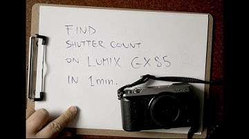 Panasonic Lumix DMC-GX85 aka GX80 SHUTTERCOUNT in 1 minute