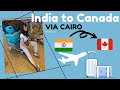 India to Canada || Via Cairo - indirect route || During Covid