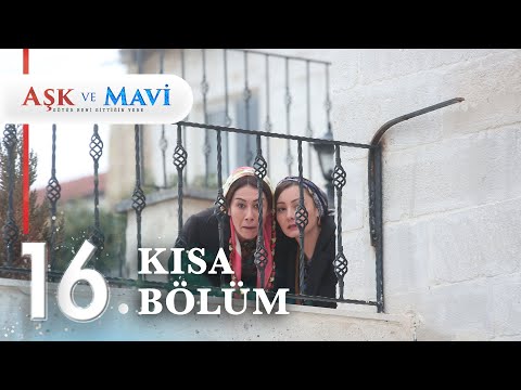 16. Bölüm | Aşk ve Mavi Kısa Bölümler