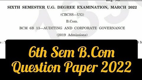AUDITING AND CORPORATE GOVERNANCE     |    6th Sem  B.Com  Question Paper 2022  #calicut #youtube