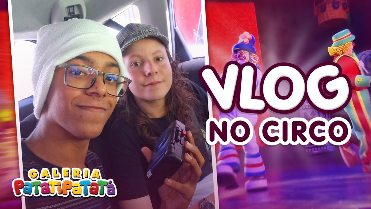 Galeria PP e Rede STA | VLOG NO PATATI PATATÁ CIRCO SHOW!! (+10)