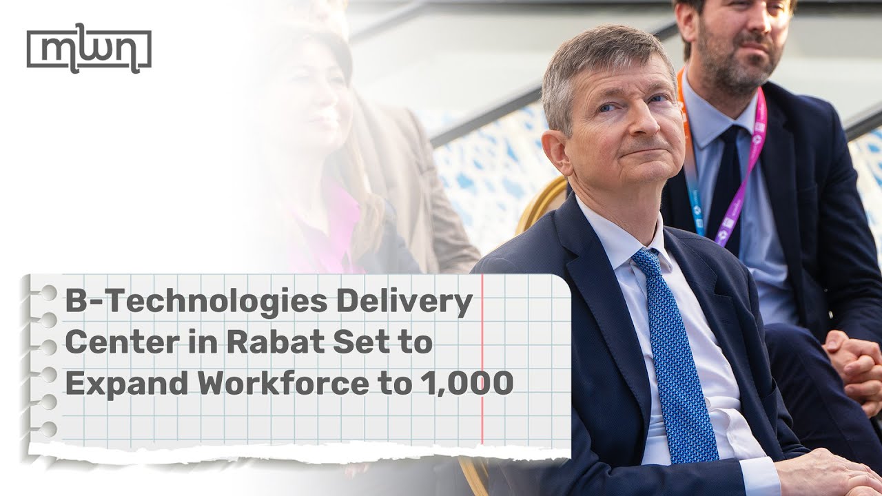 B-Technologies Delivery Center in Rabat Set to Expand Workforce to ...