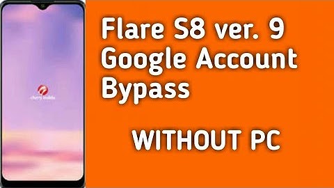 Cherry Mobile  Flare S8 ver. 9 google account bypass without pc