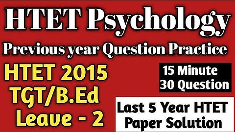 #Htet_Psychology_2014-15 TGT/B.Ed Level 2 HTET Previous Year Question Paper Solution Series