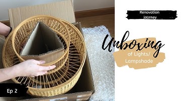 [SUB] Renovation journey Ep 2: Unboxing of lights and lampshade