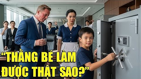 200 Triệu Đô Nếu Ai Mở Được – Tỷ Phú Mỹ Không Ngờ Con Trai Người Giúp Việc Việt Mở Két Trong 60 Giây