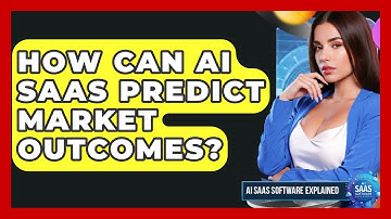 How Can AI SaaS Predict Market Outcomes? - AI SaaS Software Explained