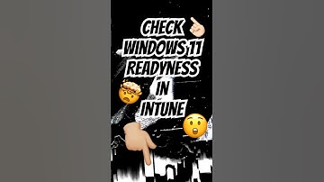 Can Your Devices Run Windows 11? Check It Fast in Intune!