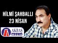 Hilmi Şahballı - 23 Nisan