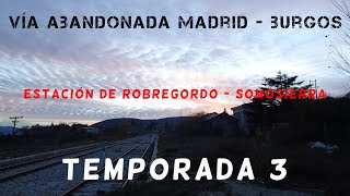 Vía Abandonada FFCC Directo (Madrid - Burgos) | Temporada 3 | Estación de Robregordo - Somosierra
