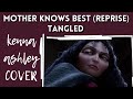 MOTHER KNOWS BEST REPRISE - TANGLED - (Kenna Phillips Cover)