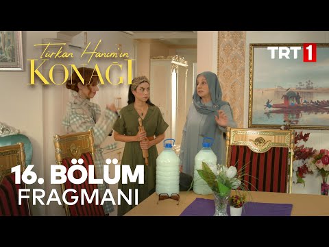 Türkan Hanım’ın Konağı 16. bölüm fragmanı