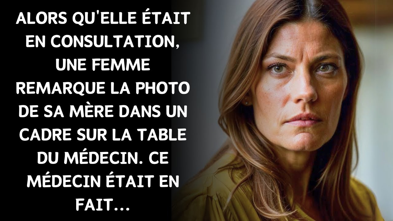 Une femme est alle  un rendez vous mdical et a vu une photo de sa mre dans un cadre sur la