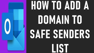 How to Add a Domain to Safe Senders List | Add Any Email Address to Your Safe Senders List.