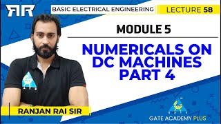 Basic Electrical Engineering | Module 5 | Numericals on DC Machine Part 4 | Lecture 58