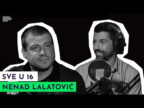 SVE U 16: Pocepao sam naručen sastav Zvezde i to je bio kraj | gost: Nenad Lalatović | S01E18