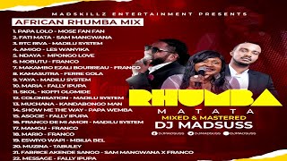 RHUMBA MATATA -  [DJ MADSUSS] BEST AFRICAN RHUMBA MIX