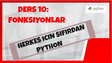 Sıfırdan Python Dersleri, Ders #10 ||:Python Fonksiyonlar