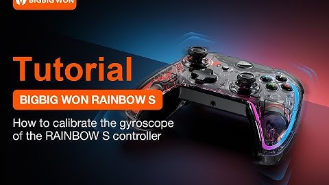 How to calibrate the gyroscope of RAINBOW S