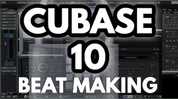 MAKING A BEAT I CUBASE 10 TUTORIAL  |FOR BEGINNERS
