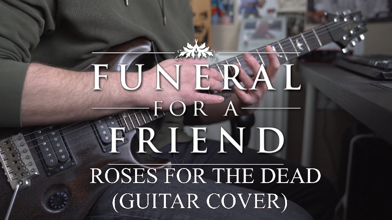 Funeral For a Friend Roses For The Dead (Guitar Cover) YouTube