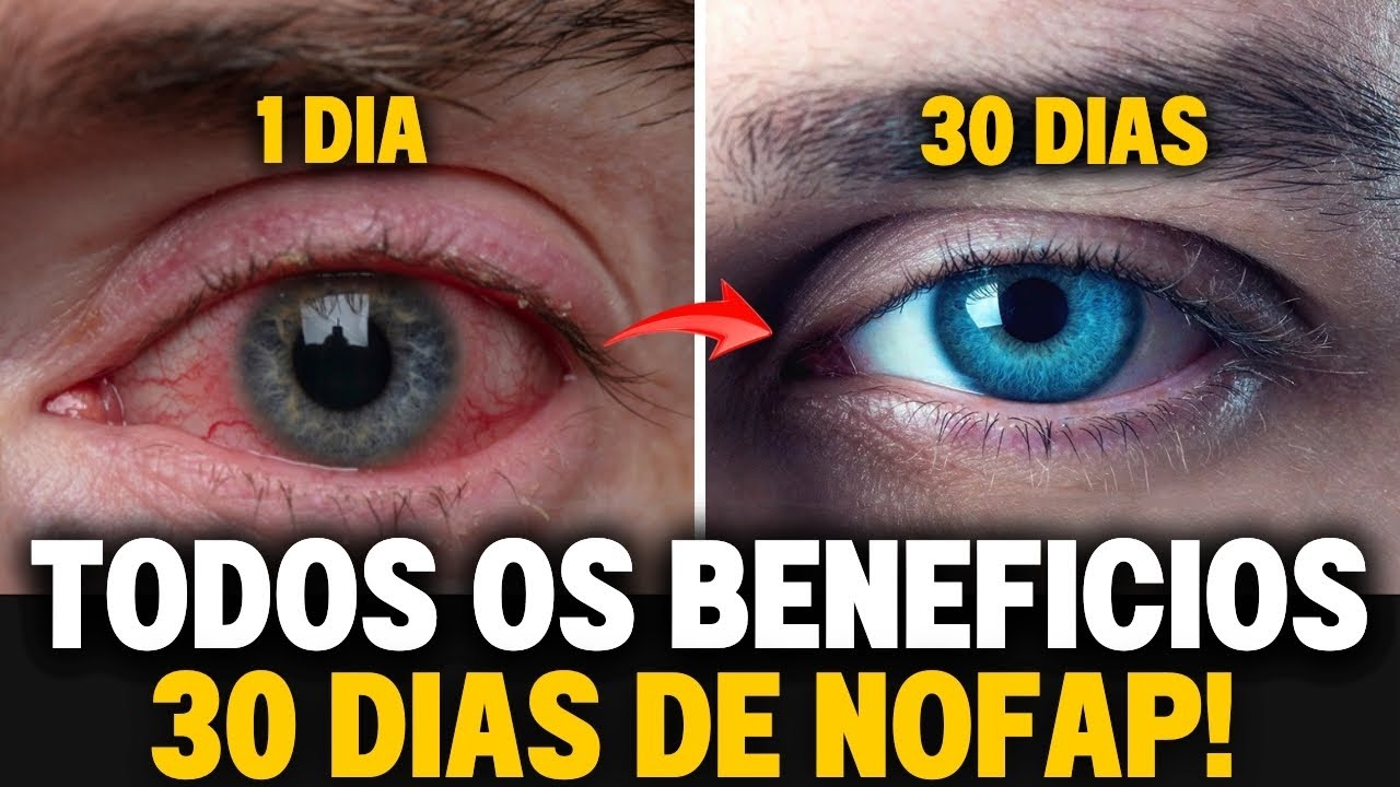 TODOS OS BENEFÍCIOS DOS 30 DIAS DE NOFAP (Guia Completo) - YouTube
