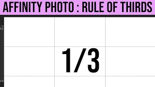 Rule Of Thirds In Affinity Photo With Grids Guides Crop | How To Tutorial | Graphicxtras