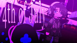4th of July(DR:ToM CHAPTER 4[PINNED COMMENT])