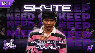 Skyte - Omgs Irl Song Wars Round 1