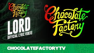 Chocolate Factory - Lord (Official Lyric Video) chords