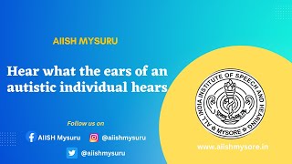 Hear what the ears of an autistic individual hears
