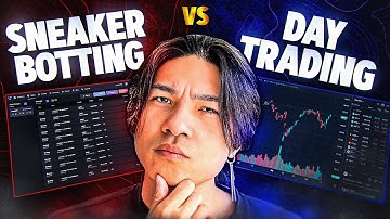 Is Day Trading BETTER Than Sneaker Botting? WATCH BEFORE YOU DECIDE!