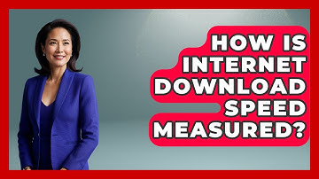 How Is Internet Download Speed Measured? - Tech Terms Explained
