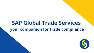 SAP Global Trade Services (GTS) -  Your companion for trade compliance