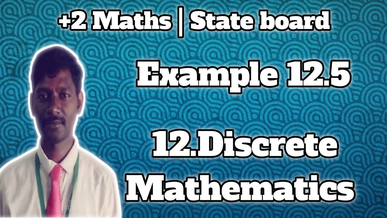 12th Mathematics Chapter-12 Discrete Mathematics Example 12.5 - YouTube