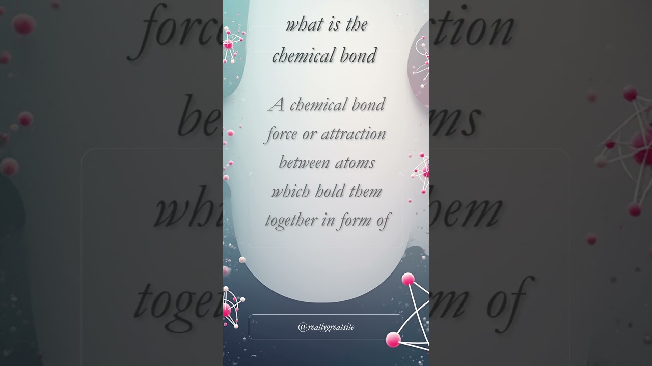 define chemical bond what is the chemical bond  #facts #motivation #vacation #travel #realestate