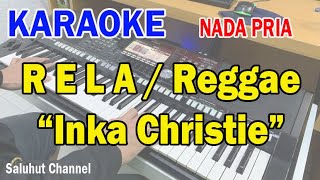 RELA ll KARAOKE REGGAE ll VERSI REGGAE ll INKA CHRISTIE ll NADA PRIA B=DO