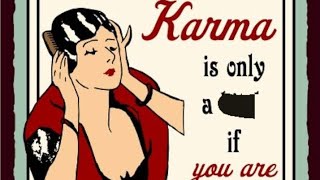 THEY WILL GET THEIR KARMA, DONT WORRY ABIUT IT...