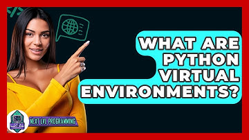 What Are Python Virtual Environments? - Next LVL Programming