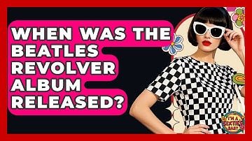 When Was The Beatles Revolver Album Released? - I