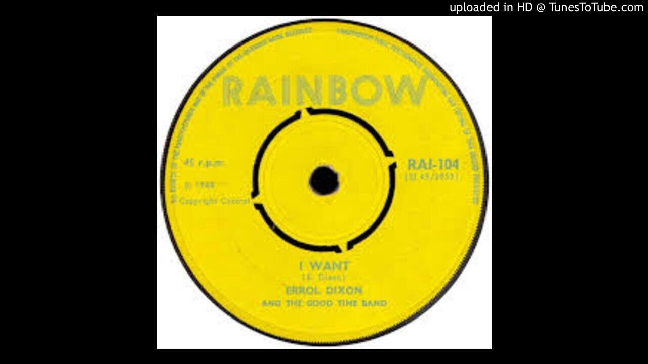 英7” Errol Dixon &amp; The Goodtime Ban I Need Someone To Love / I Want RAI104 RAINBOW /00080 Errol Dixon And The Goodtime Band – I Need Someone To Love – Vinyl