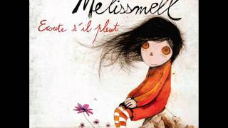 Video thumbnail of "Melissmell - 13. "Plutôt Réver" [Ecoute s'il pleut]"