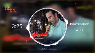 Asumi Baloch - Nazink | آهنگ بلوچی عروسی آسمی بلوچ - نازینک | Balochi Song