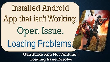 How to Fix an Installed Android Gun Strike App that isn