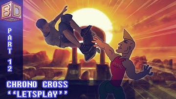 Chrono Cross "Playthrough" - Part 12 | Patreon Video [Let