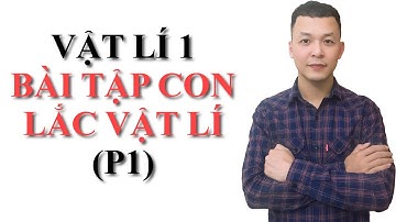 Con Lắc Vật Lí (P1) || Dao Động & Sóng Cơ Học || Vật Lí Đại Cương 1