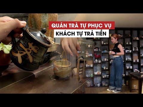 Video Quán trà để khách tự phục vụ, tự trả tiền: Chủ quán... - youtube