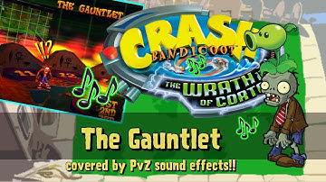Crash Bandicoot: Wrath Of Cortex - The Gauntlet Music | PvZ sfx cover