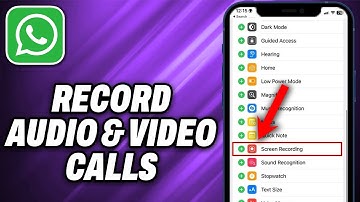 How To Record Whatsapp Audio & Video Calls On iPhone