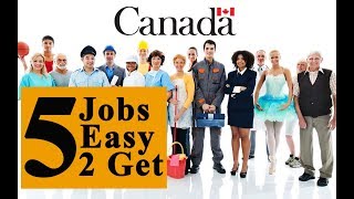 Top 5 jobs easy to get in canada